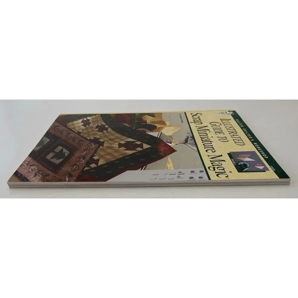 Illustrated Guide To Scrap Miniature Magic Master Quilters Workshop